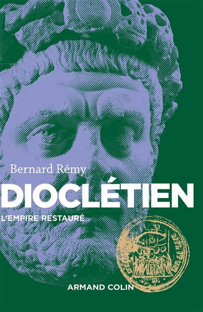 Dioclétien : l'Empire restauré 